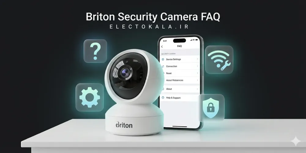 سوالات و مشکلات متداول دوربین بی سیم برایتون